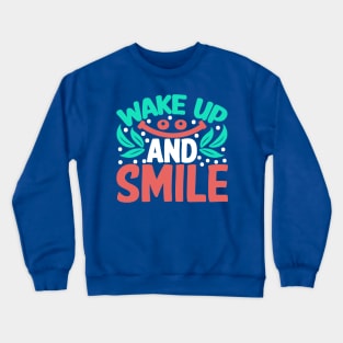 wake up and smile 1 Crewneck Sweatshirt